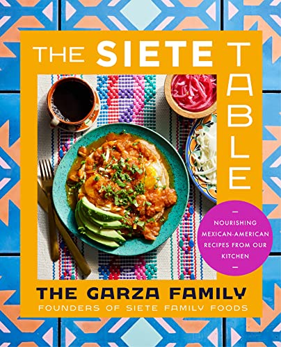 Book - The Siete Table: Mexican Recipes from the Garza Family